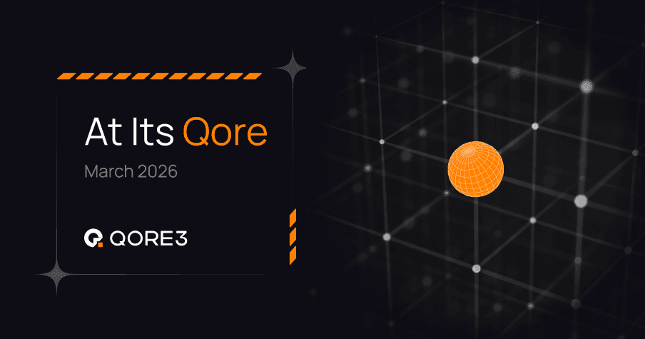 Qore3's "At Its Qore" — March 2026 Edition

