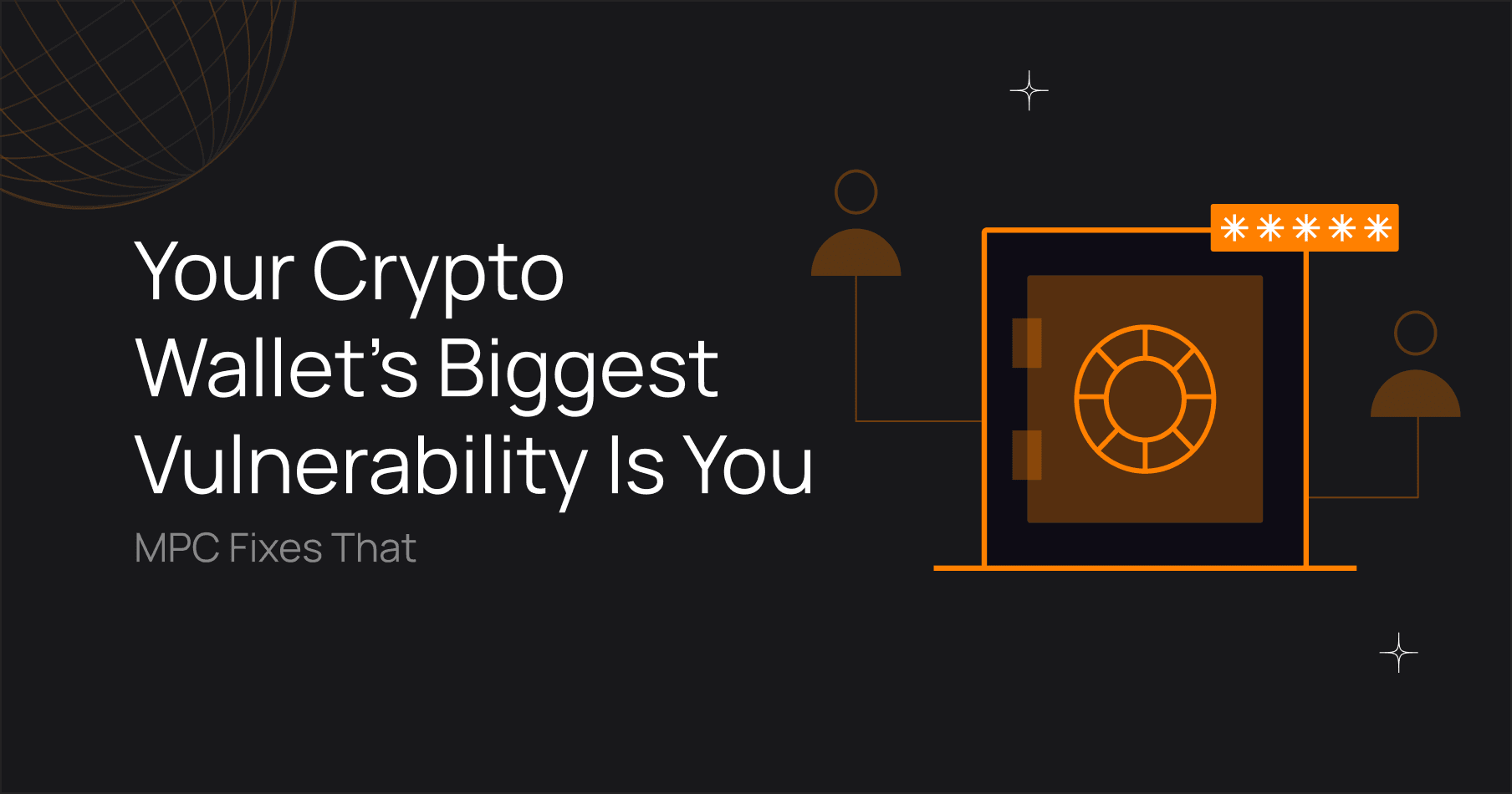 Your Crypto Wallet’s **Biggest Vulnerability** Is You—**MPC Fixes That**
